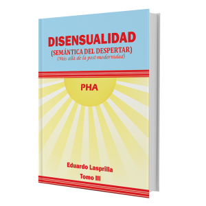 Libro Disensualidad (Semántica del Despertar) (Más allá de la post-modernidad) Tomo III