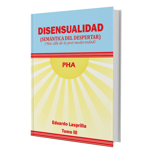 Libro Disensualidad (Semántica del Despertar) (Más allá de la post-modernidad) Tomo III