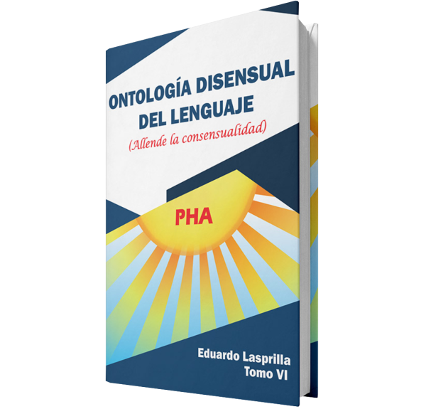 Libro Ontología Disensual del Lenguaje (Allende a la consensualidad) Tomo VI