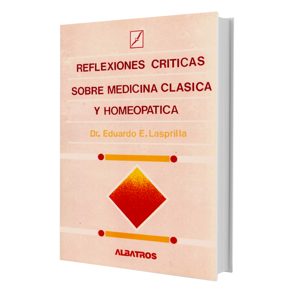 Libro Reflexiones Críticas sobre Medicina Clásica y Homeopática