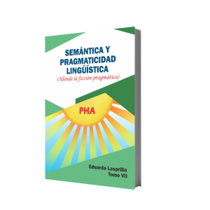 Libro Semántica y Pragmaticidad Linguistica (Allende la ficción pragmática) Tomo VII